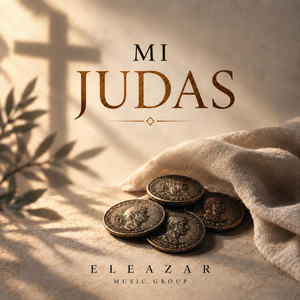 Mi Judas by ELEAZAR MUSIC GROUP
