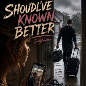Should've known better by Durty Nation