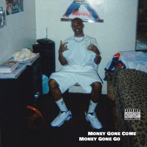 Money Gone Come Money Gone Go