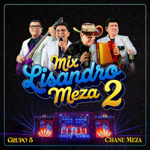 Grupo 5 & Chane Meza - Mix Lisandro Meza 2: El Hombre Feliz / La Boyana / Recorriendo el Perú