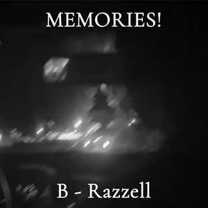 B - Razzell - MEMORIES!