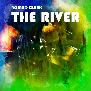 Roland Clark — The River (2026)