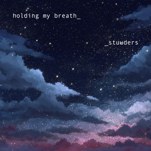 holding my breath by STUUDERS