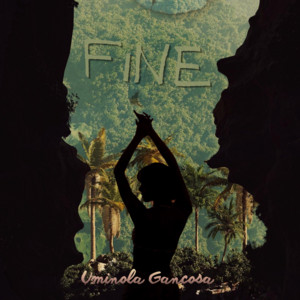 Fine by Uminola Gancosa
