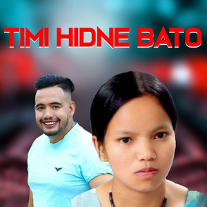 Bishnu Majhi & Rajendra Puri - Timi Hidne Bato