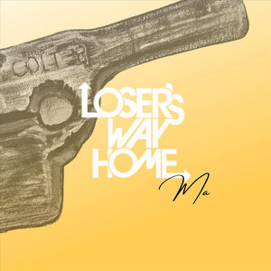 Ma by Loser's Way Home