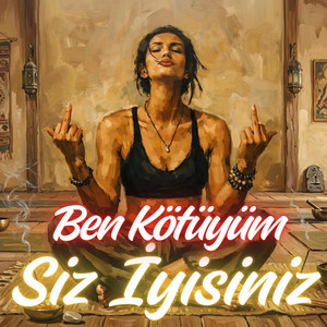 Ben Kötüyüm Siz İyisiniz by GokZey