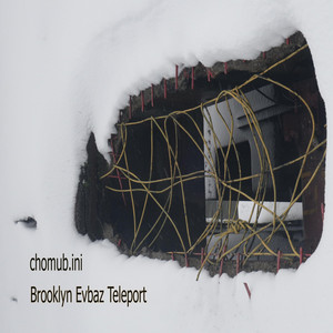 Chomub.ini — Brooklyn Evbaz Teleport