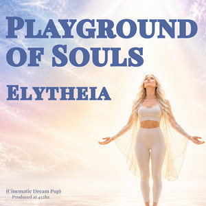 Playground of Souls (Cinematic Dream Pop) by Elytheia