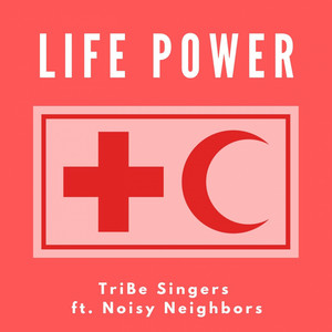 TriBe Singers & Trina Belamide - Life Power (feat. Noisy Neighbors) [Red Cross Song]