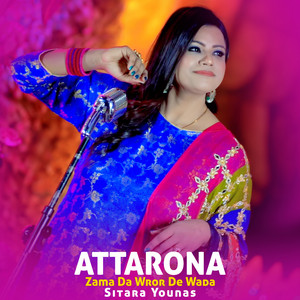 Sitara Younas - Attarona Zama Da Wror De Wada