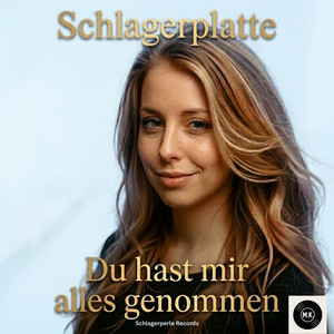 Du hast mir alles genommen