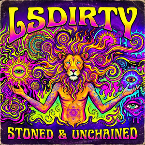 Stoned & Unchained by LsDirty