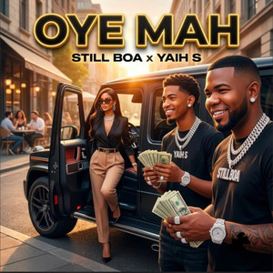 Oye Mah by Still Boa, Yaih s