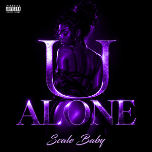 U ALONE by Scale Baby