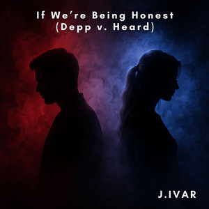 If We're Being Honest (Depp v. Heard) by j.ivar