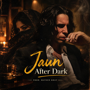 Jaun After Dark by Mateen Bhat