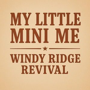 My Little Mini Me by Windy Ridge Revival