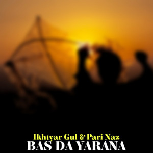 Pari Naz & Ikhtyar gul - Bas Da Yarana