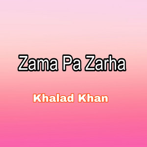 Khalad Khan - Zam Pa Zarha