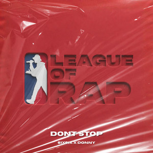 DON´T STOP by League of Rap, SixSix, Donny