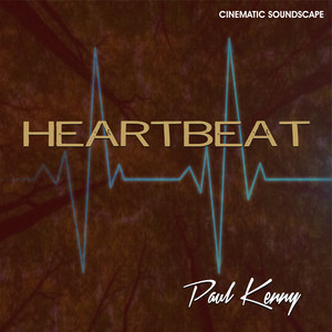 Paul J. Kenny - Heartbeat (Cinematic Soundscape)