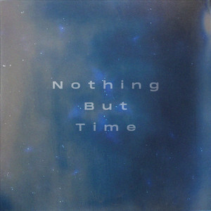 Nothing But Time