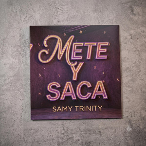 Mete y Saca by Samy trinity