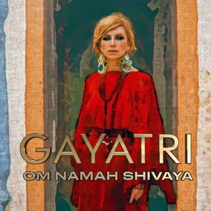 Gayatri - Om Namah Shivaya