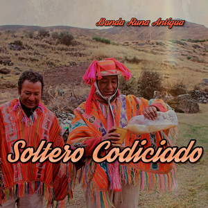 Soltero Codiciado by Banda Runa Antigua