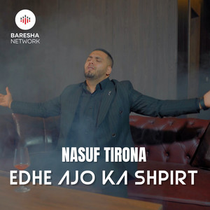 Nasuf Tirona - Edhe ajo ka shpirt