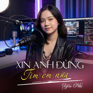 Yến Nhi - Xin Anh Đừng Tìm Em Nữa