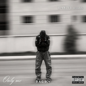 ONLY ME by B.A.G BOY