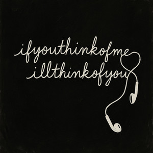 ifyouthinkofmeillthinkofyou