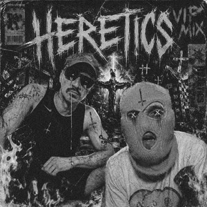 Heretics VIP by Hot Tub Grime Machine