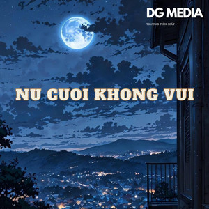 Trương Tiến Giáp - Nu Cuoi Khong Vui (feat. DG Media)