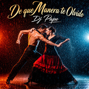 De que Manera te Olvido by Dj Pape