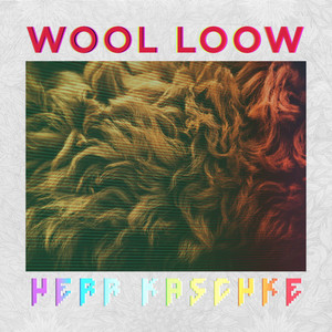 Herr Kaschke - Wool looW | Listen on Spotify, Apple Music, YouTube Music & more