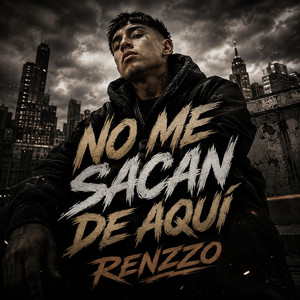 NO ME SACAN DE AQUÍ by RENZZO