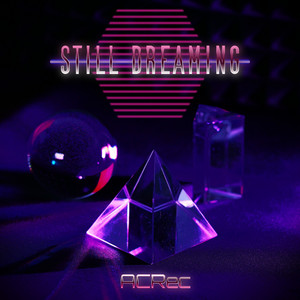 Still Dreaming by ACRec