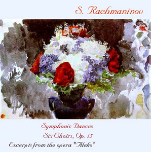 Rachmaninoff: Symphonic Dances, 6 Choruses & Excerpts from Aleko album