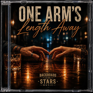 One Arm’s Length Away by Backroads to the Stars Music