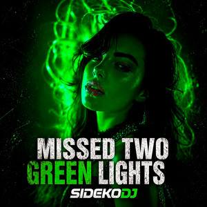 Missed Two Green Lights - Special Version by SidekoDJ