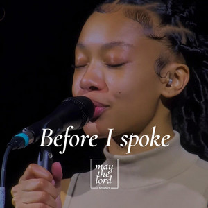 Before I spoke by May the Lord Studio