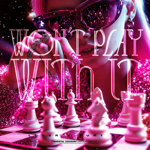WON'T PLAY WITH IT by Luver x Curt KO