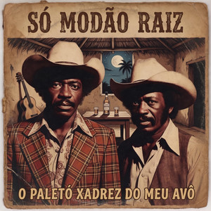 O PALETÓ XADREZ DO MEU AVÔ by Só Modão Raíz