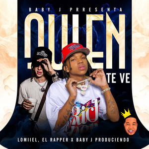 QUIEN TE VE by Baby J Produciendo, Lomiiel, El Rapper RD