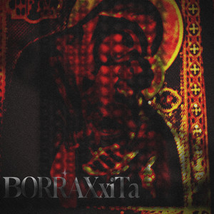BORRAXXITA by €zz€ $$33, SEEB, S444cry