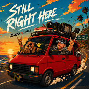 STILL RIGHT HERE by Jonezen, DurtE