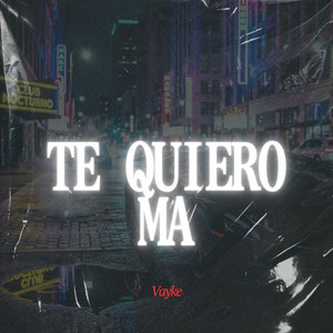 Te quiero Ma by Vayke